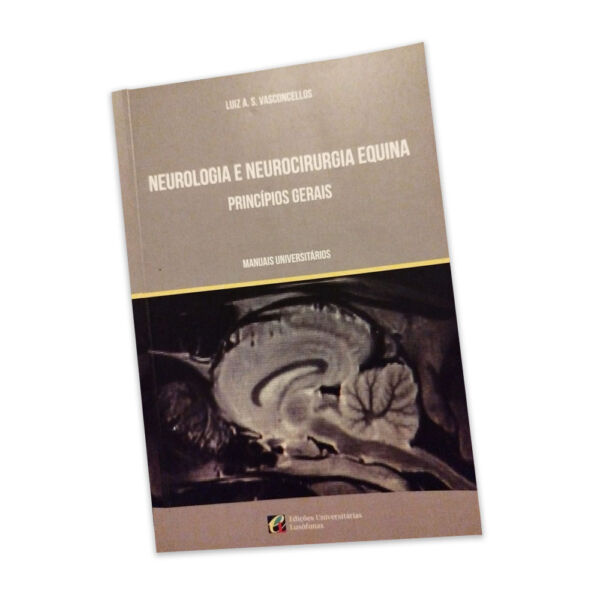 Livro Neurologia e Neurocirurgia Equina - Princípios Gerais